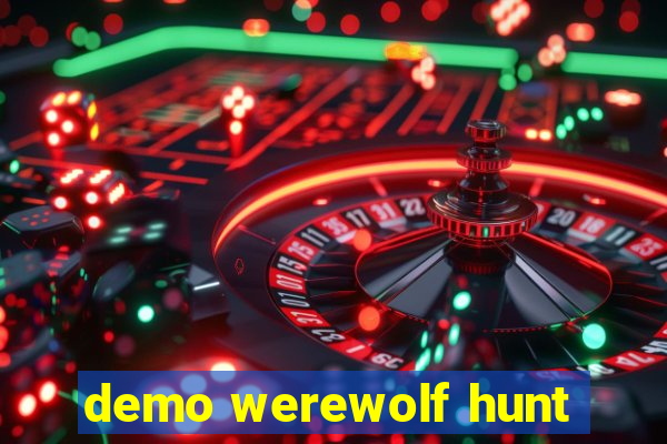 demo werewolf hunt